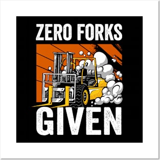 Zero Forks Given Funny Forklift Driver Posters and Art